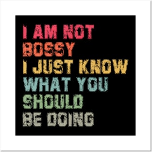 I Am Not Bossy I Just Know What You Should Be Doing Funny Posters and Art